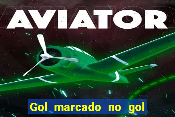 Gol marcado no gol marcado betano